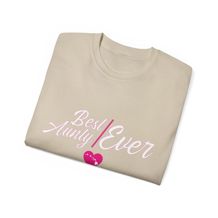 Best Aunty Ever - Unisex T - Shirt - T - Shirt - Leilanis Attic