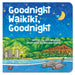 Goodnight Waikiki, Goodnight - Board Book - Book - Leilanis Attic