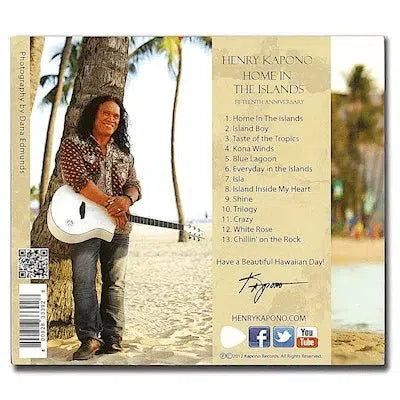 HENRY KAPONO "HOME IN THE ISLANDS 15TH ANNIVERSARY" CD - CD - Leilanis Attic