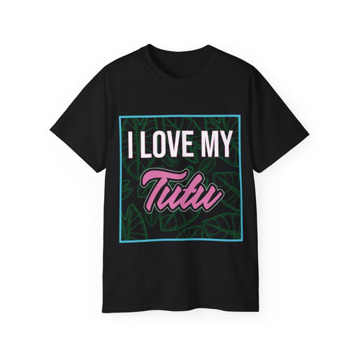 I Love My Tutu - Unisex T - shirt - T - Shirt - Leilanis Attic