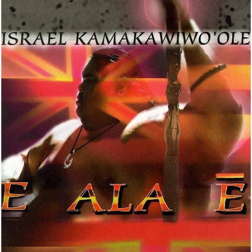 Israel Iz Kamakawiwo'ole "E Ala Ē", CD - CD - Leilanis Attic