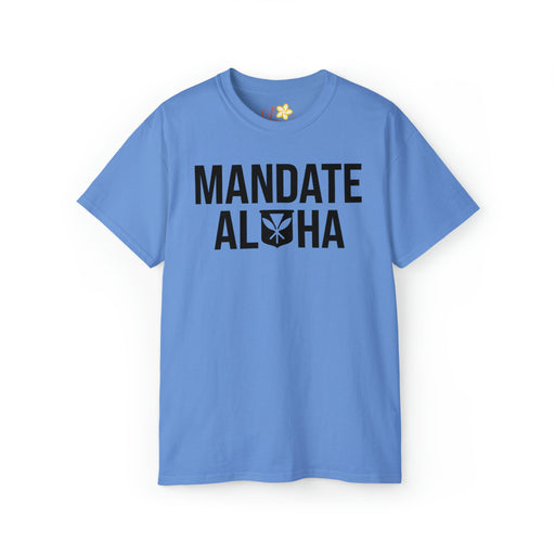 Mandate Aloha T - shirt - Unisex - T - Shirt - Unisex - Leilanis Attic