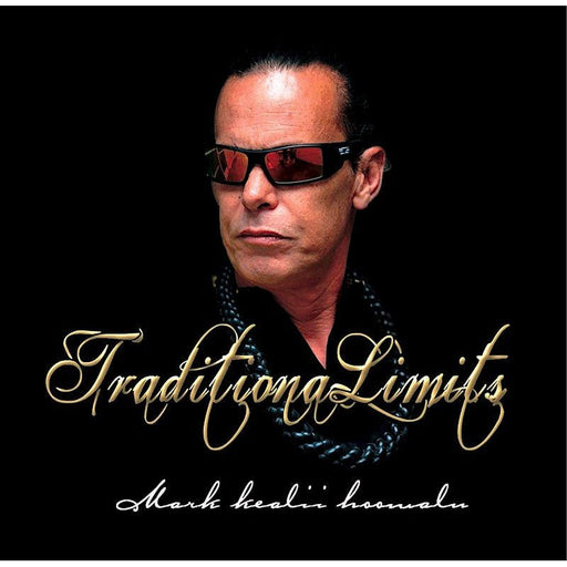 Mark Keali'i Ho'omalu - TraditionaLimits - CD - Leilanis Attic