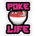 Poke Life Sticker - sticker - Leilanis Attic