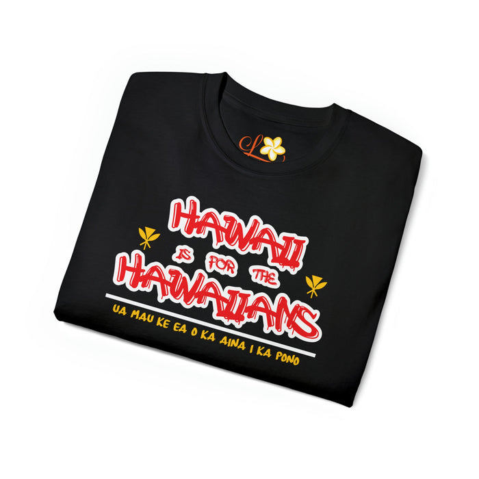 Hawaii is for the Hawaiians T-Shirt - Unisex - T-Shirt - Mens - Leilanis Attic